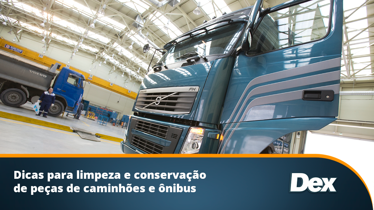 Dicas para a limpeza e conservação de peças de caminhões e ônibus