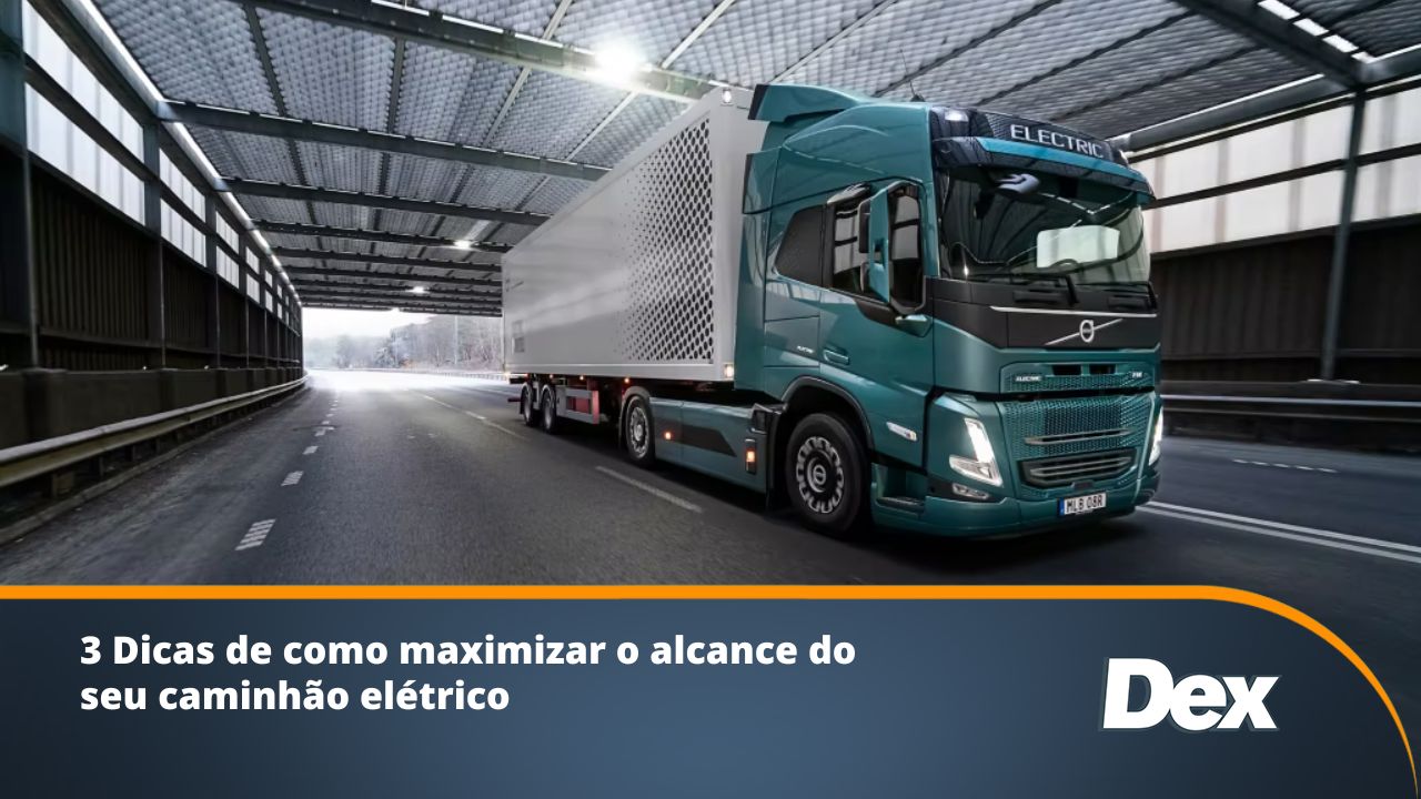 3 Dicas de como maximizar o alcance do seu caminhão elétrico