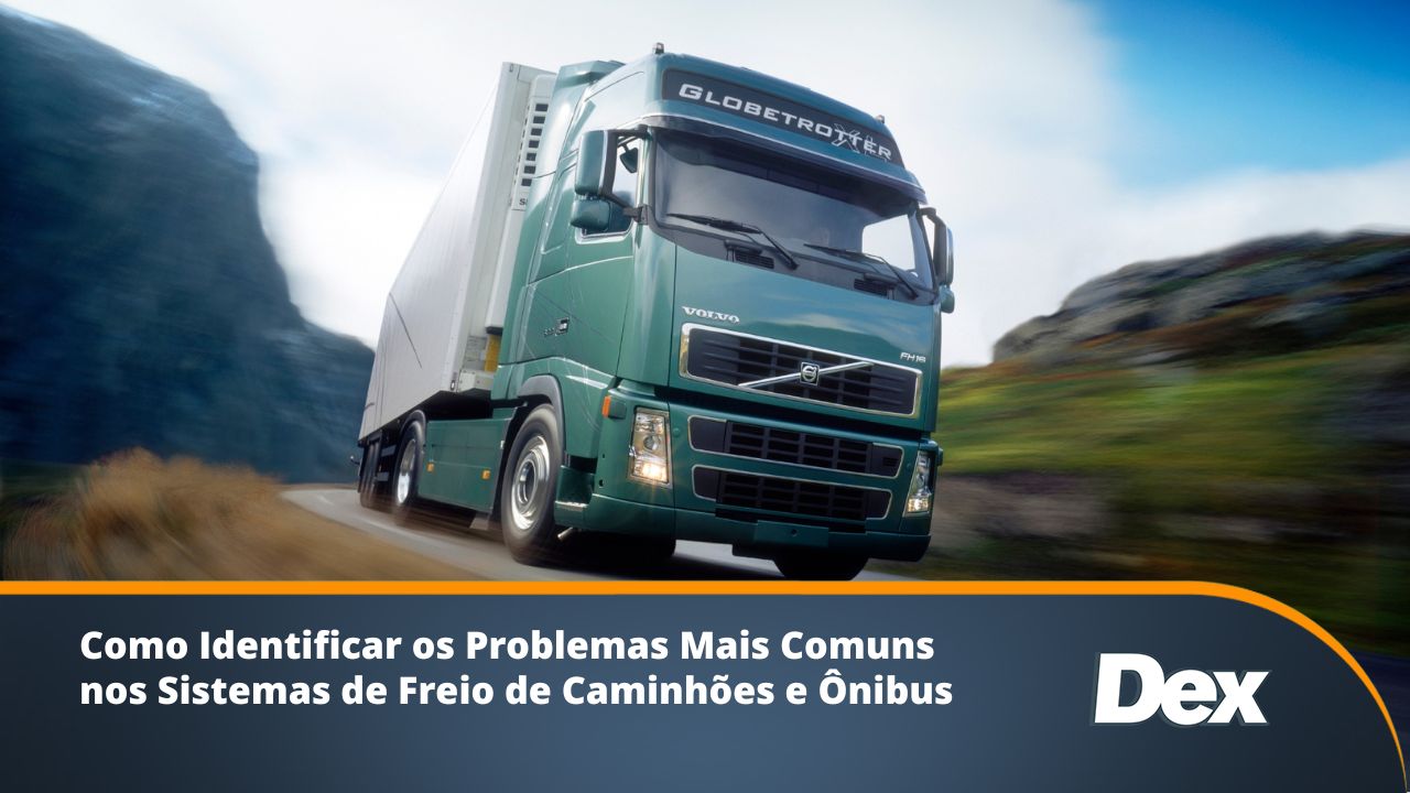 Como Identificar os Problemas Mais Comuns nos Sistemas de Freio de Caminhões e Ônibus